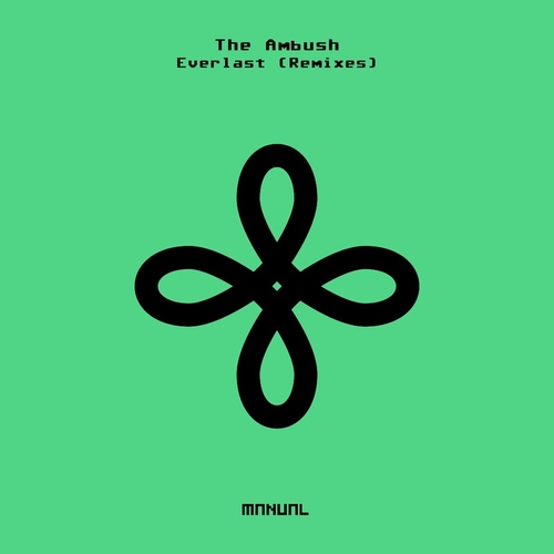 The Ambush - Everlast (Remixes) [MAN374]